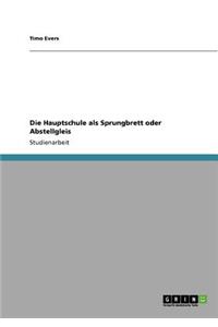 Hauptschule als Sprungbrett oder Abstellgleis