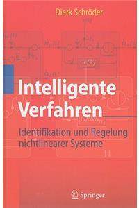 Intelligente Verfahren: Identifikation Und Regelung Nichtlinearer Systeme