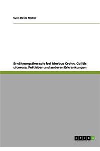 Ernährungstherapie bei Morbus Crohn, Colitis ulcerosa, Fettleber und anderen Erkrankungen