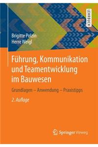 Führung, Kommunikation Und Teamentwicklung Im Bauwesen
