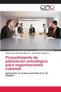 Procedimiento de planeación estratégica para organizaciones cubanas