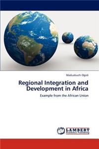 Regional Integration and Development in Africa