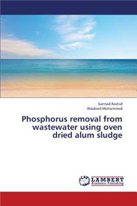 Phosphorus Removal from Wastewater Using Oven Dried Alum Sludge