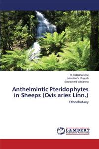 Anthelmintic Pteridophytes in Sheeps (Ovis aries Linn.)