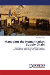 Managing the Humanitarian Supply Chain