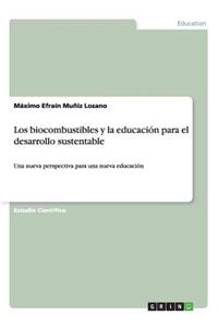 biocombustibles y la educación para el desarrollo sustentable