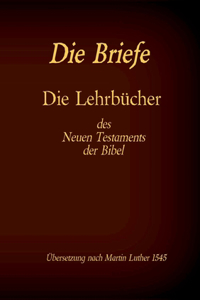 Briefe - Die Lehrbücher des Neues Testaments der Bibel