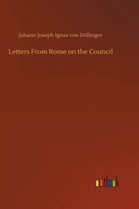 Letters From Rome on the Council