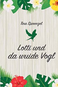 Lotti und da wuide Vogl