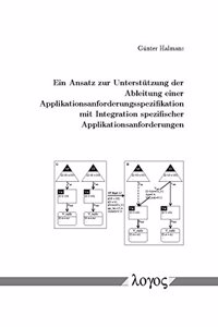 Ein Ansatz Zur Unterstutzung Der Ableitung Einer Applikationsanforderungsspezifikation Mit Integration Spezifischer Applikationsanforderungen