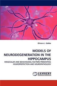 Models of Neurodegeneration in the Hippocampus