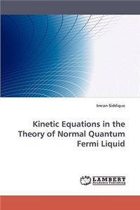 Kinetic Equations in the Theory of Normal Quantum Fermi Liquid