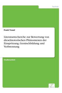 Literaturrecherche zur Bewertung von dieselmotorischen Phänomenen der Einspritzung, Gemischbildung und Verbrennung