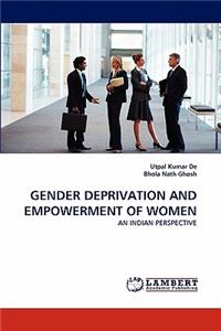 Gender Deprivation and Empowerment of Women