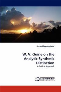 W. V. Quine on the Analytic-Synthetic Distinction
