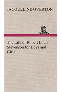 Life of Robert Louis Stevenson for Boys and Girls
