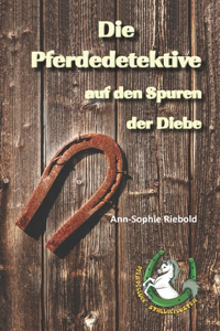 Pferdedetektive auf den Spuren der Diebe