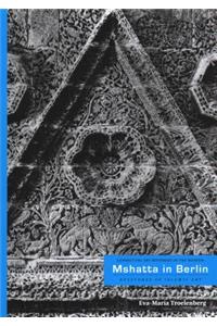 Mshatta in Berlin: Keystone of Islamic Art