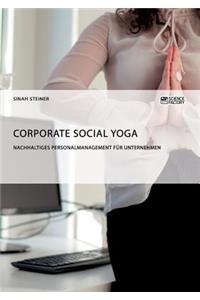 Corporate Social Yoga. Nachhaltiges Personalmanagement für Unternehmen