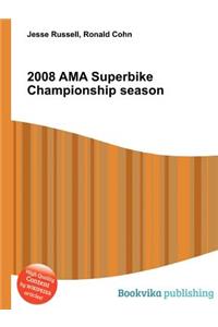 2008 AMA Superbike Championship Season