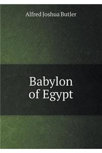 Babylon of Egypt