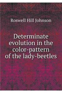 Determinate Evolution in the Color-Pattern of the Lady-Beetles