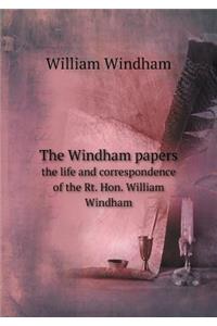 The Windham Papers the Life and Correspondence of the Rt. Hon. William Windham