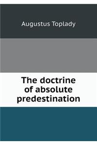 The Doctrine of Absolute Predestination