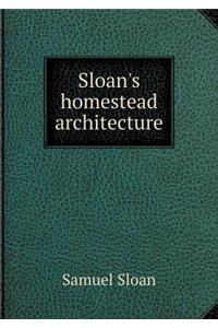 Sloan's Homestead Architecture