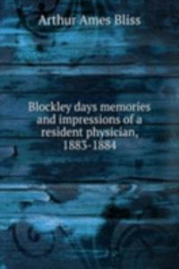 Blockley days memories and impressions of a resident physician, 1883-1884