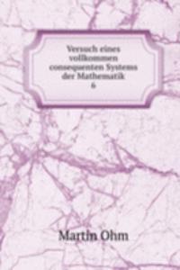 Versuch eines vollkommen consequenten Systems der Mathematik