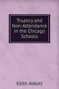 Truancy and Non-Attendance in the Chicago Schools