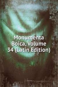 Monumenta Boica, Volume 34 (Latin Edition)