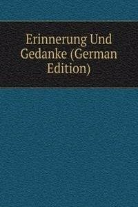 Erinnerung Und Gedanke (German Edition)