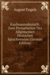 Kaufmannsdeutsch: Zwei Preisarbeiten Des Allgemeinen Deutschen Sprachvereins (German Edition)