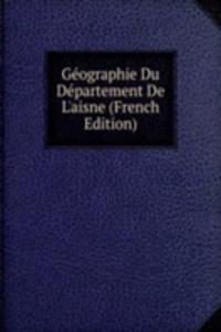 Geographie Du Departement De L'aisne (French Edition)