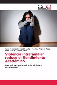 Violencia Intrafamiliar reduce el Rendimiento Académico