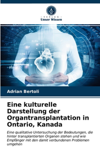 Eine kulturelle Darstellung der Organtransplantation in Ontario, Kanada