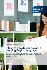 Effective ways to use songs in teaching English language