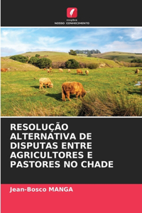 Resolução Alternativa de Disputas Entre Agricultores E Pastores No Chade