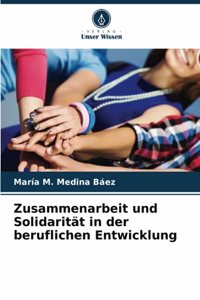 Zusammenarbeit und Solidarität in der beruflichen Entwicklung