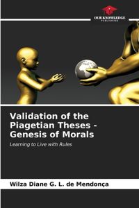 Validation of the Piagetian Theses - Genesis of Morals