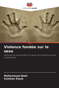 Violence fondée sur le sexe
