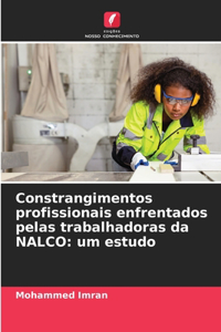 Constrangimentos profissionais enfrentados pelas trabalhadoras da NALCO