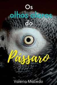 Os Olhos Claros Do Pássaro