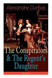 Conspirators & The Regent's Daughter (Illustrated)