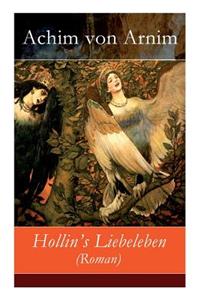 Hollin's Liebeleben (Roman) - Vollständige Ausgabe