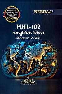 NEERAJ MHI-102 Modern World - Chapter Wise Help Book including Many Solved Sample Papers & Important Exam Notes Published by Neeraj Publications(Hindi)