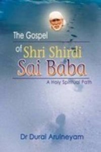 The Gospel of Shri Shirdi Sai Baba: A Holy Spiritual Path