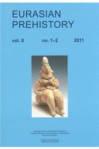 Eurasian Prehistory Volume 8:1-2 (2011)